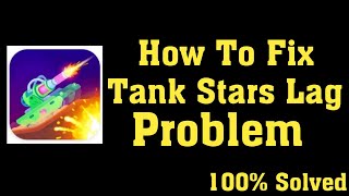 How To Fix Tank Stars App Keeps Lagging Issue Android & Ios - Tank Star App Lag Solve screenshot 4
