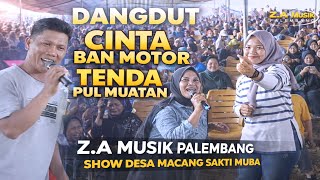 Dangdut  Cinta Ban Motor  Tenda Pull Pengunjung  Ds Macang Sakti Muba  Za  Palembang