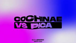 COCHINAE VS PICA - DJ LIENDRO, EL COTI DJ