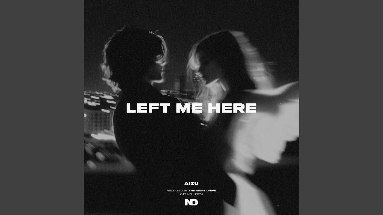 Watch Left Me Here on YouTube Watch Left Me Here on YouTube