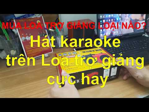 Hát Karaoke trên loa trợ giảng cực hay - Loa trợ giảng không dây giá rẻ