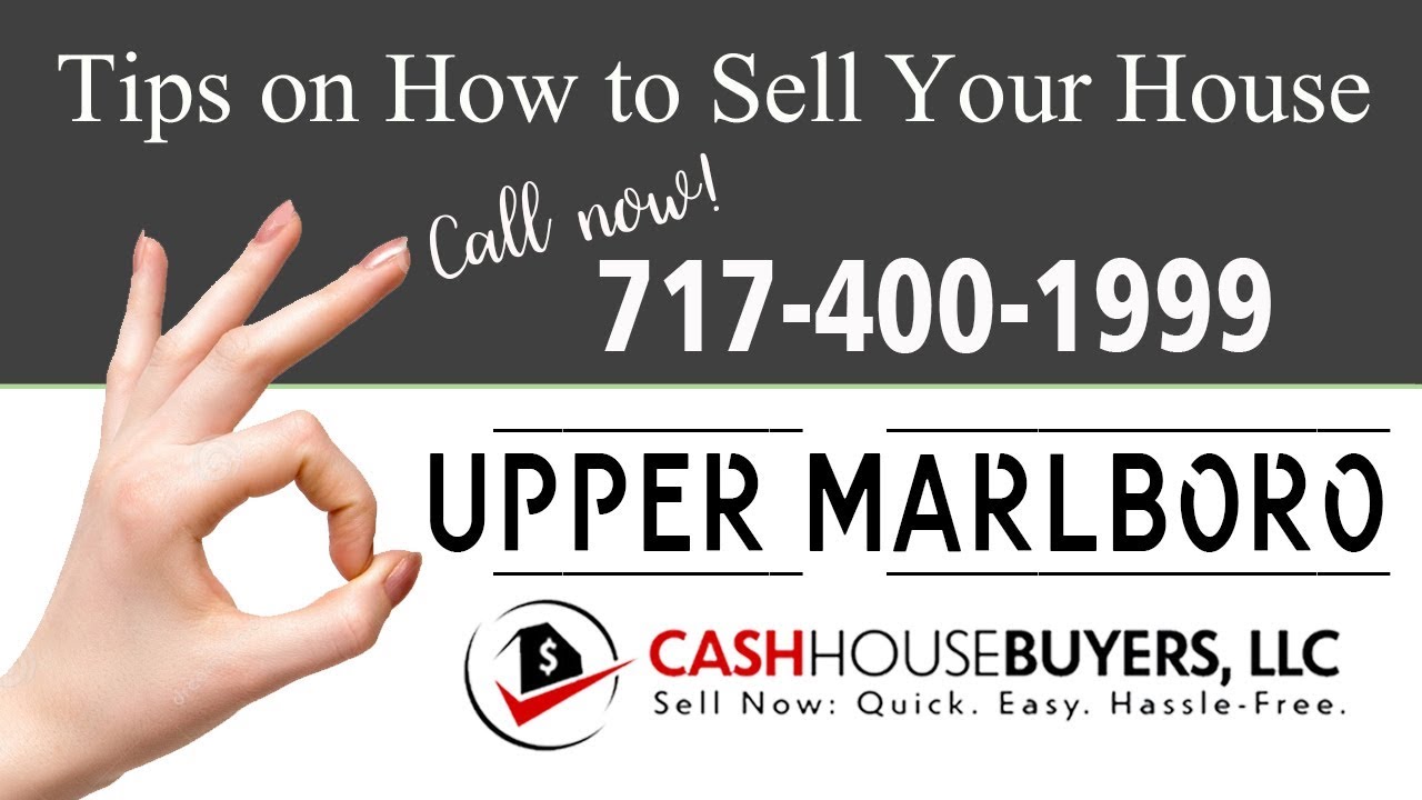 Tips Sell House Fast Upper Marlboro | Call 7174001999 | We Buy Houses Upper Marlboro