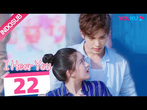 [INDO SUB] I Hear You  EP22 | Zhao Lusi/Wang Yilun/Dai Zhuoning | YOUKU