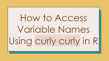 How to Access Variable Names Using curly curly in R