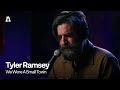 Tyler Ramsey - We Were A Small Town | Audiotree Live