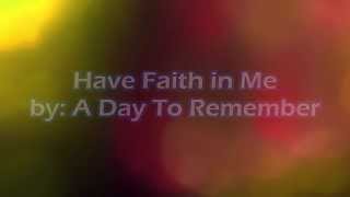 Have Faith in Me--- A Day To Remember with lyrics