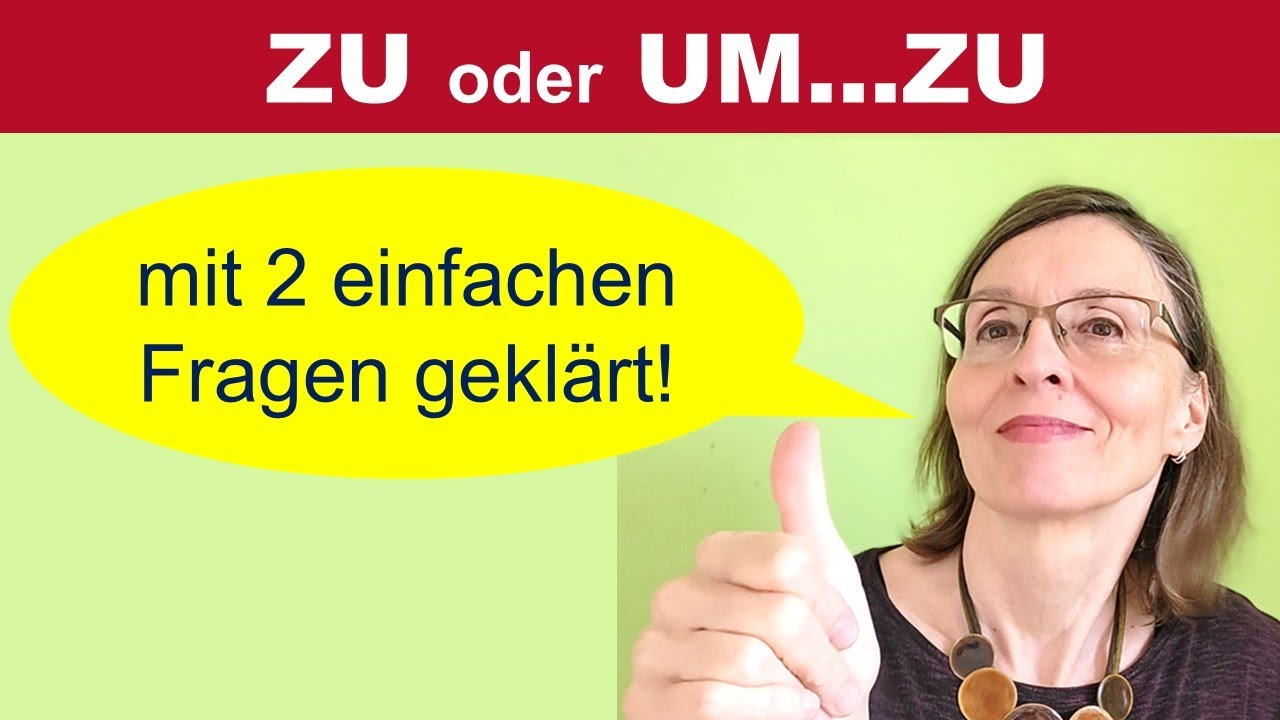 ZU oder UM...ZU - du brauchst nur 2 einfache Fragen! (Deutsch B1)