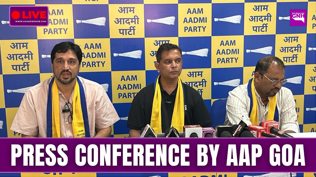 PRESS CONFERENCE BY AAP GOA | 07/10/2025 |🔴GNH_ LIVE - YouTube