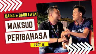 PART 12 : MAKSUD PERIBAHASA by Daud Latah #daudmelatah