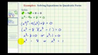 Ex 2: Solving Equations in Quadratic Form - Higher Powers