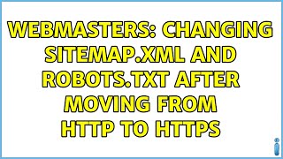 Webmasters: Changing sitemap.xml and robots.txt after moving from http to https (2 Solutions!!)
