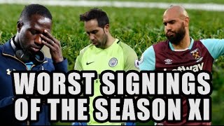 Worst Signings Of The Season XI