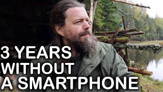 3 Years Without a Smartphone