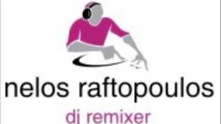 geia sou ellina remix by nelos raftopoulos ( ex greekbull)