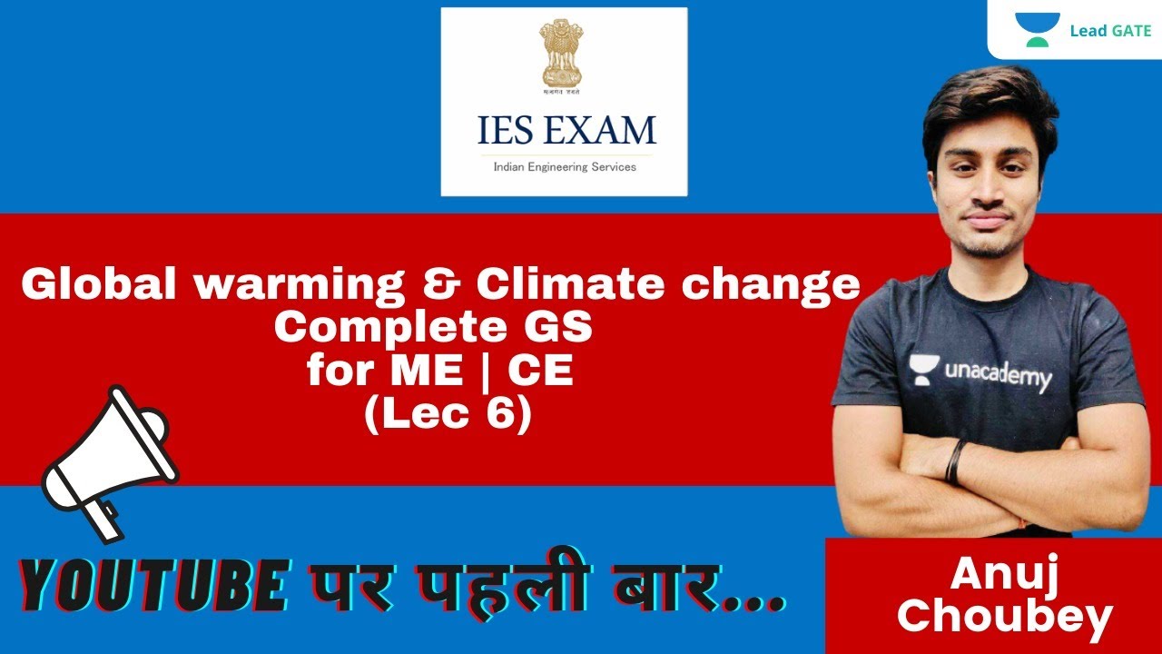 Global warming & Climate change GS for  ME | CE | EC | CS  | Lec-6 | ESE 2021 | Anuj Choubey 