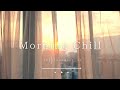 ［playlist］🌞心が軽くなる朝の洋楽playlist🎶爽やかな1日☕✨︱Background Music ︱chill playlist︱ かけ流し︱60分耐久︱著作権フリー︱途中広告なし