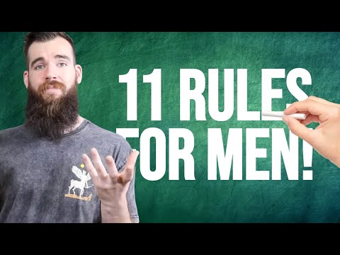 11 Rules ALL MEN Need To Learn