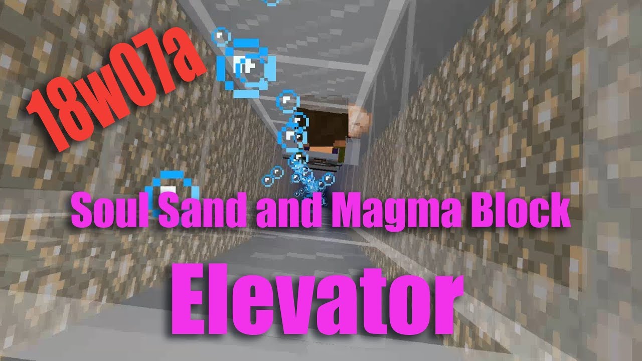 Bidirectional Soul Sand And Magma Block Elevator Minecraft Snapshot 18w07a By Xsampl3 Youtube