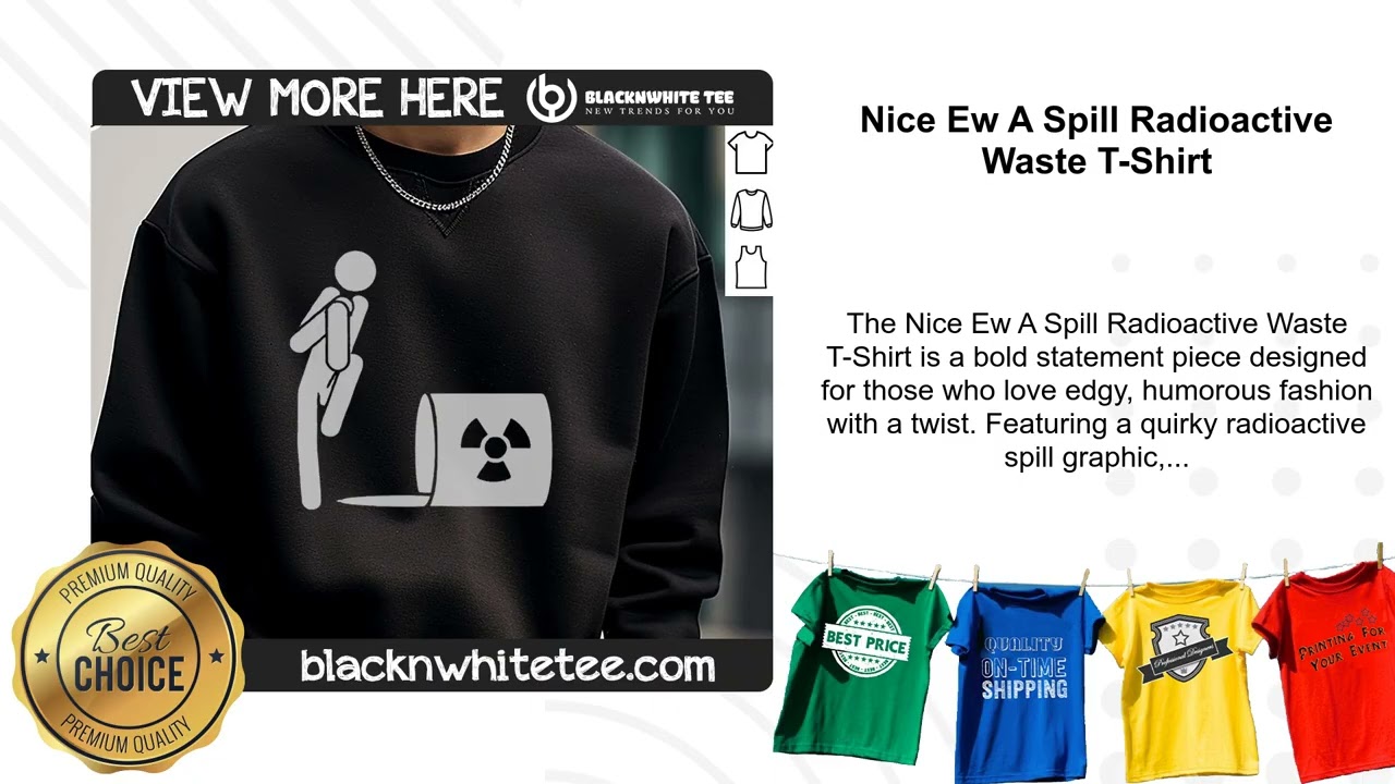 Nice Ew A Spill Radioactive Waste T-Shirt