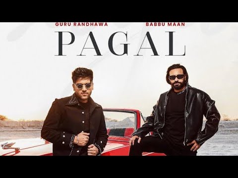 Guru Randhawa New Song Pagal🌹Babbu Maan 🥰 Bhushan Kumar 💝 Latest Punjabi Song 2026