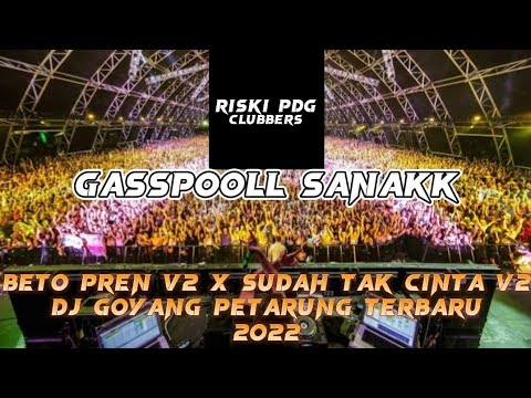 BETO PREN V2 X SUDAH TAK CINTA V2!!DJ GOYANG PETARUNG TERBARU 2022[JUNGLE DUTCH X DJ RISKI PDG]