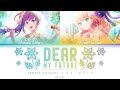 [FULL] Dear my future — スリーズブーケ (Cerise Bouquet) — Lyrics (KAN/ROM/ENG/ESP).