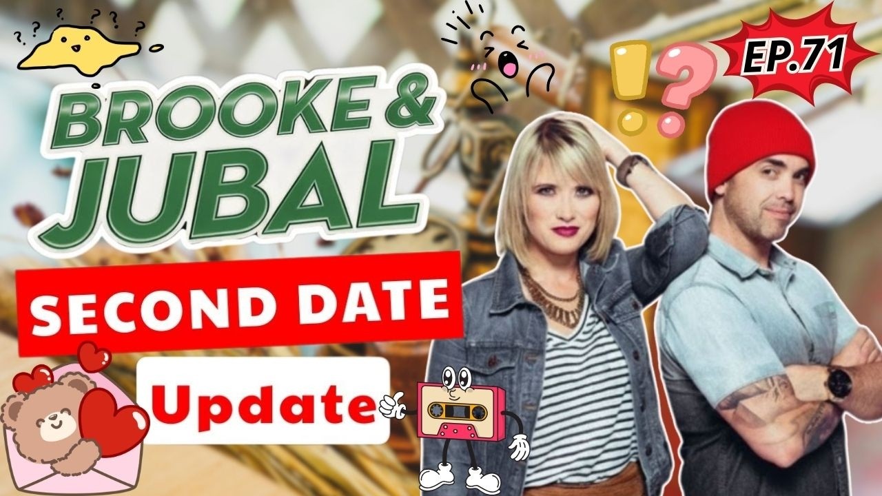 Second Date Update Brooke And Jubal | EP.71 | The Awkward Hug That Turned Into Something Sweet 🤗❤️