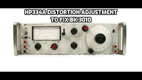 How to use HP 334a Distortion Analyzer
