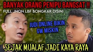 Download Lagu DIBONGKAR SEMUA ‼️ SEJAK MASUK ISLAM JHON LBF JADI KAYA RAYA - FULL DAGING PART MP3