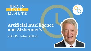 Being Patient: Brain Talk Minute | Artificial Intelligence and Alzheimer's