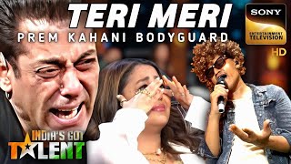 Salman Khan Cried Hearing This Man Singing Teri Meri Prem Kahani Bodyguard On Indias Go Talent