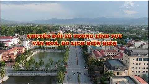 Chuyển đổi số trong lĩnh vực văn hóa, du lịch Điện Biên