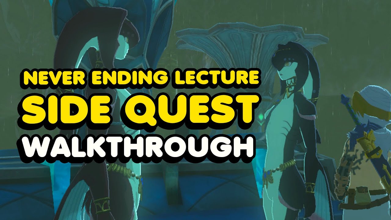 "The NeverEnding Lecture" Side Quest Walkthrough Zelda Tears of The