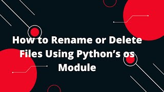 Python for Beginners #8: How to Rename or Delete Files Using Python’s os Module 📝✨
