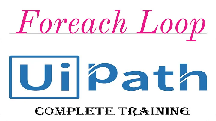 Using foreach loop|| Part - 22 || UiPath Complete Training