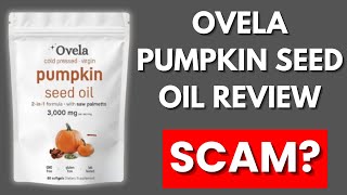 Ovela Pumpkin Seed Oil Review: Does It Work Or A Scam?