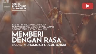1765. MEMBERI DENGAN RASA | Riyaadhush Shaalihiin | Ustadz Muhammad Nuzul Dzikri