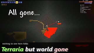 Terraria But World Is Gone Into Oblivion
