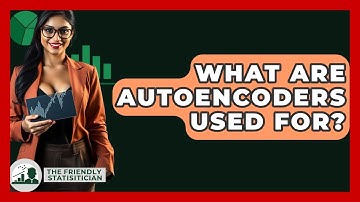 What Are Autoencoders Used For? - The Friendly Statistician