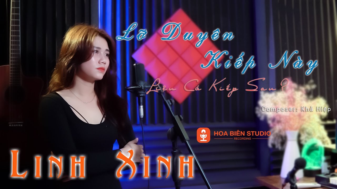 Lỡ Duyên Kiếp Này Liệu Có Kiếp Sau - Khả Hiệp | Linh Xinh Cover