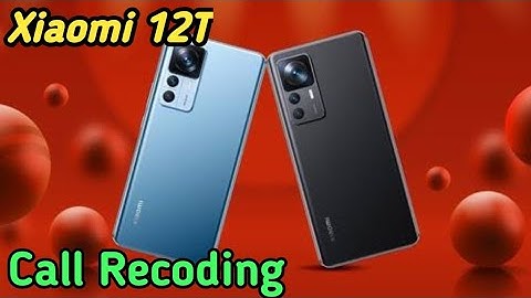 Call Recording Setting In Xiaomi 12T, Auto Call Recording Problem Solve In Xiaomi 12T