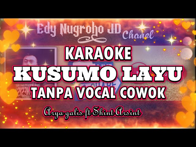 KUSUMO LAYU -TANPA VOCAL COWOK - ARYA GALIH FT SHINTA ARSINTA #cover #karaoke #campursari class=