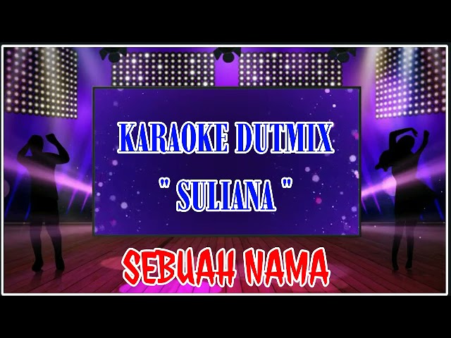 SEBUAH NAMA KARAOKE SULIANA class=