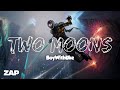 BoyWithUke - Two Moons [yrics]