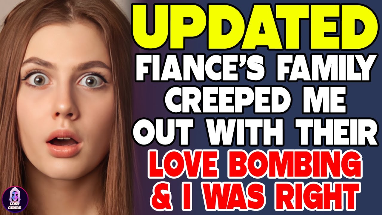 Fiancé's Family Creeped Me Out With Their Love Bombing And I Was Right