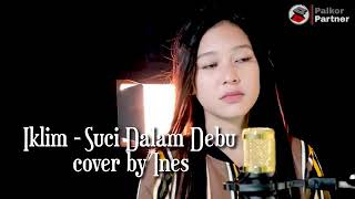 Download Lagu Iklim - Suci Dalam Debu_ Cover By _Ines