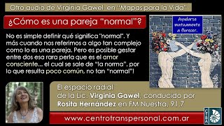 Virginia Gawel: ¿CÓMO ES UNA PAREJA 'NORMAL'?