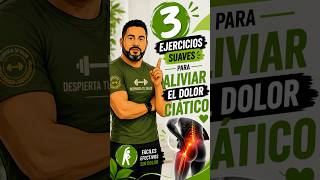 3 Ejercicios Suaves Que Pueden Ayudar a Aliviar el Dolor Ciático 🦵💚