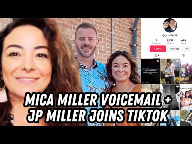 Mica Miller Voicemail to Husband + John Paul Miller Joins Tiktok class=