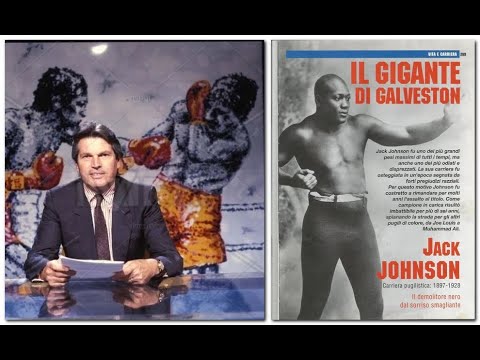Campioni leggendari della boxe :Jack Johnson (Commenta Rino Tommasi)